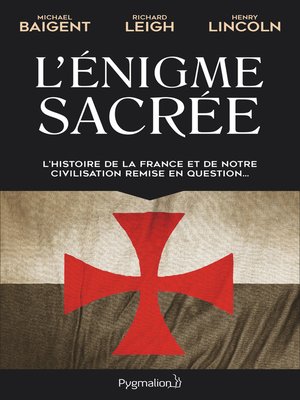 cover image of L'Énigme sacrée (Tome 1). L'histoire de la France et de notre civilisation remise en question...
